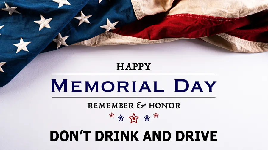 Memorial Day - Remember & Honor - Don't Drink & Drive