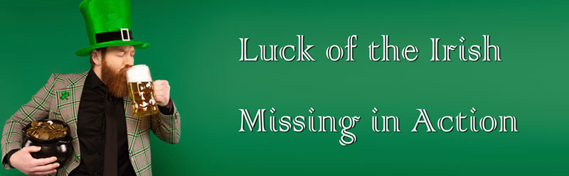 Luck of the Irish - Missing in Action